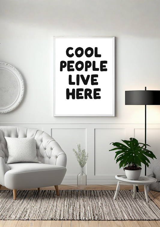 Cool People Live Here Print
