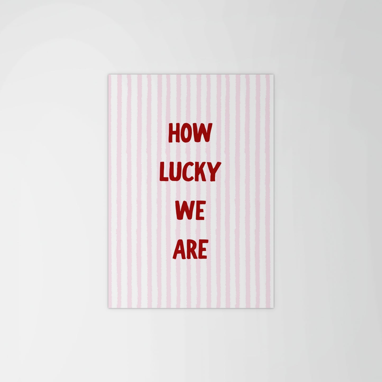 How Lucky We Are. Print