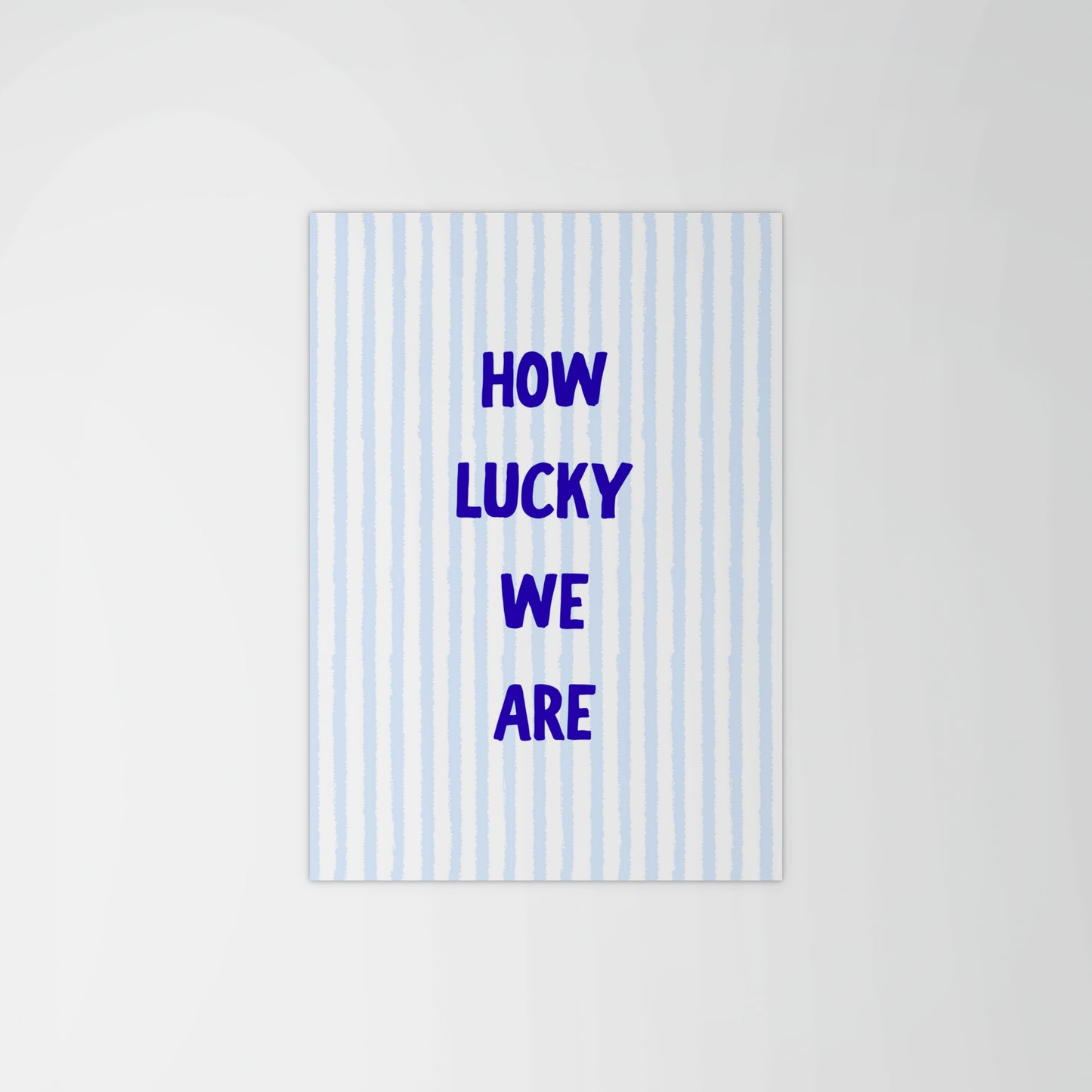 How Lucky We Are. Print