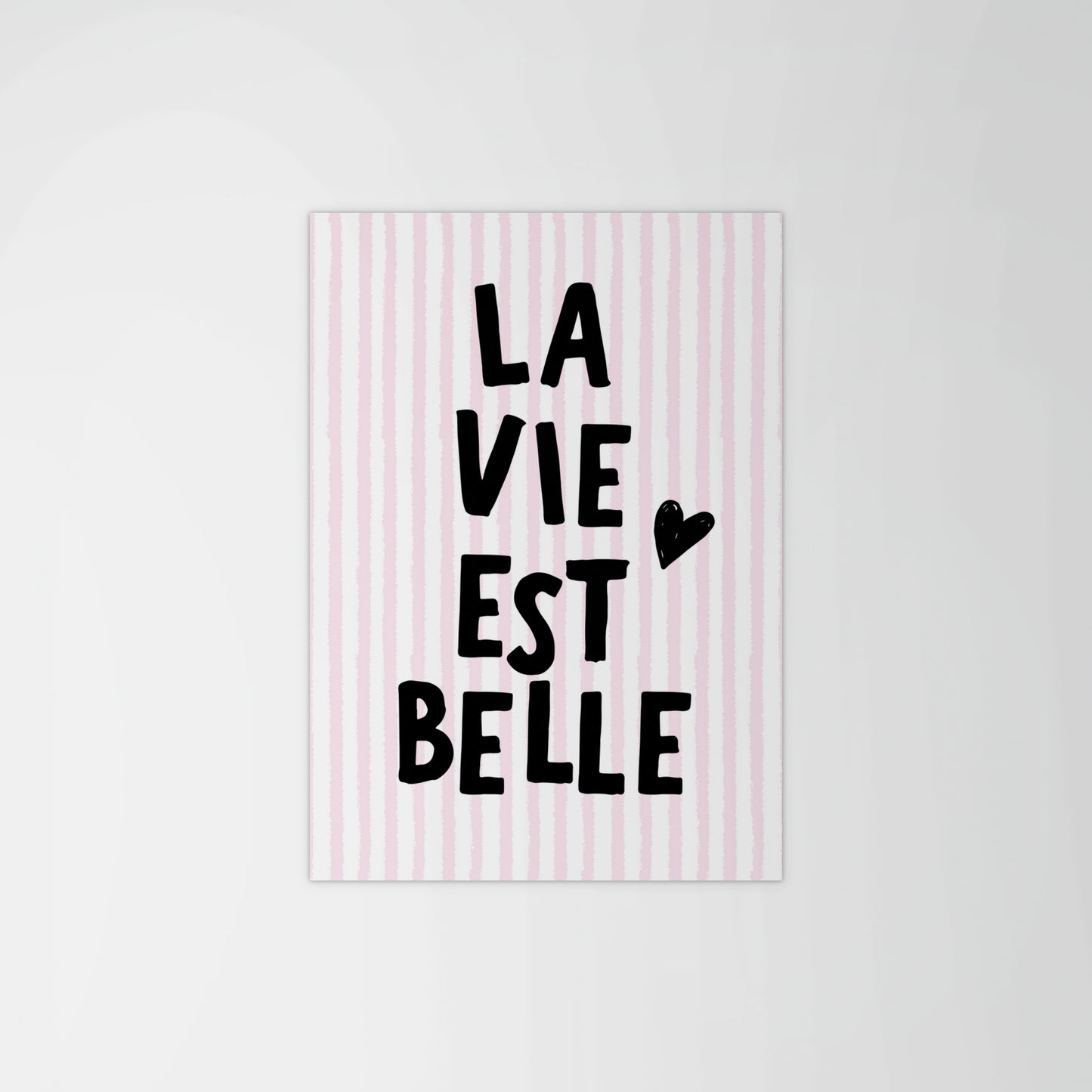 La Vie Est Belle Print