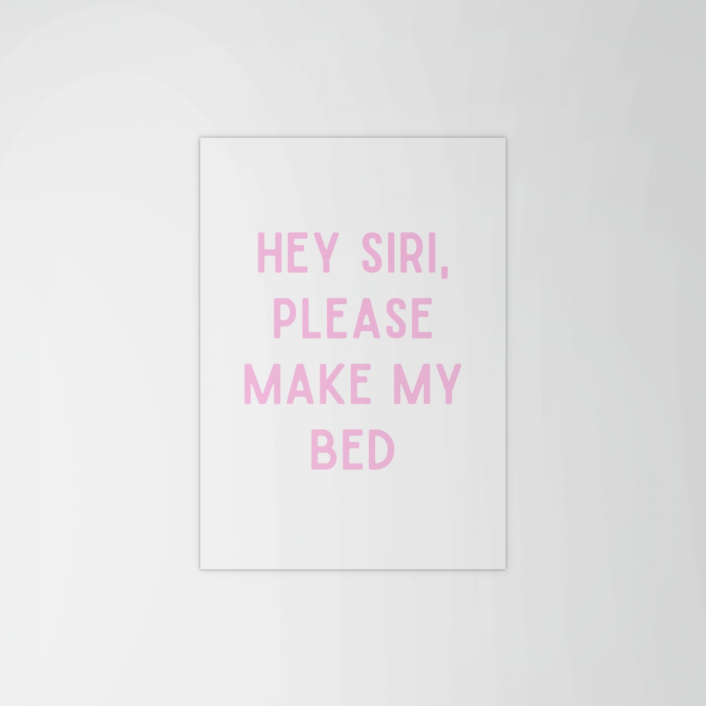Siri Make My Bed Print