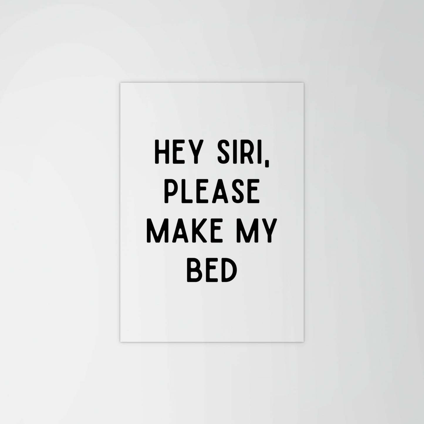 Siri Make My Bed Print