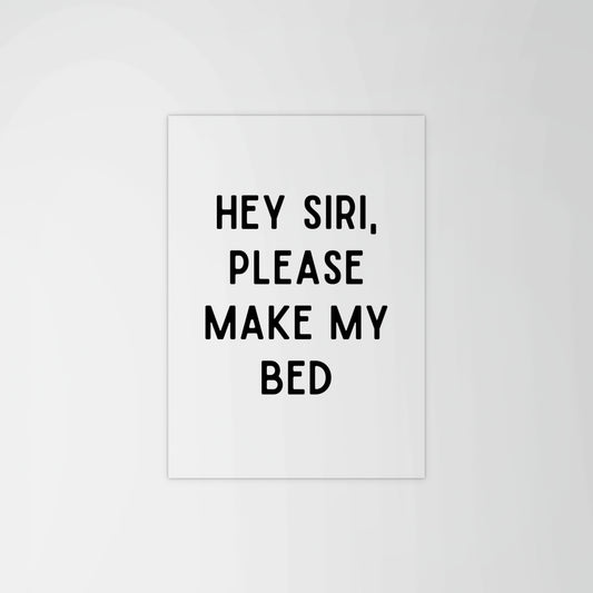Siri Make My Bed Print