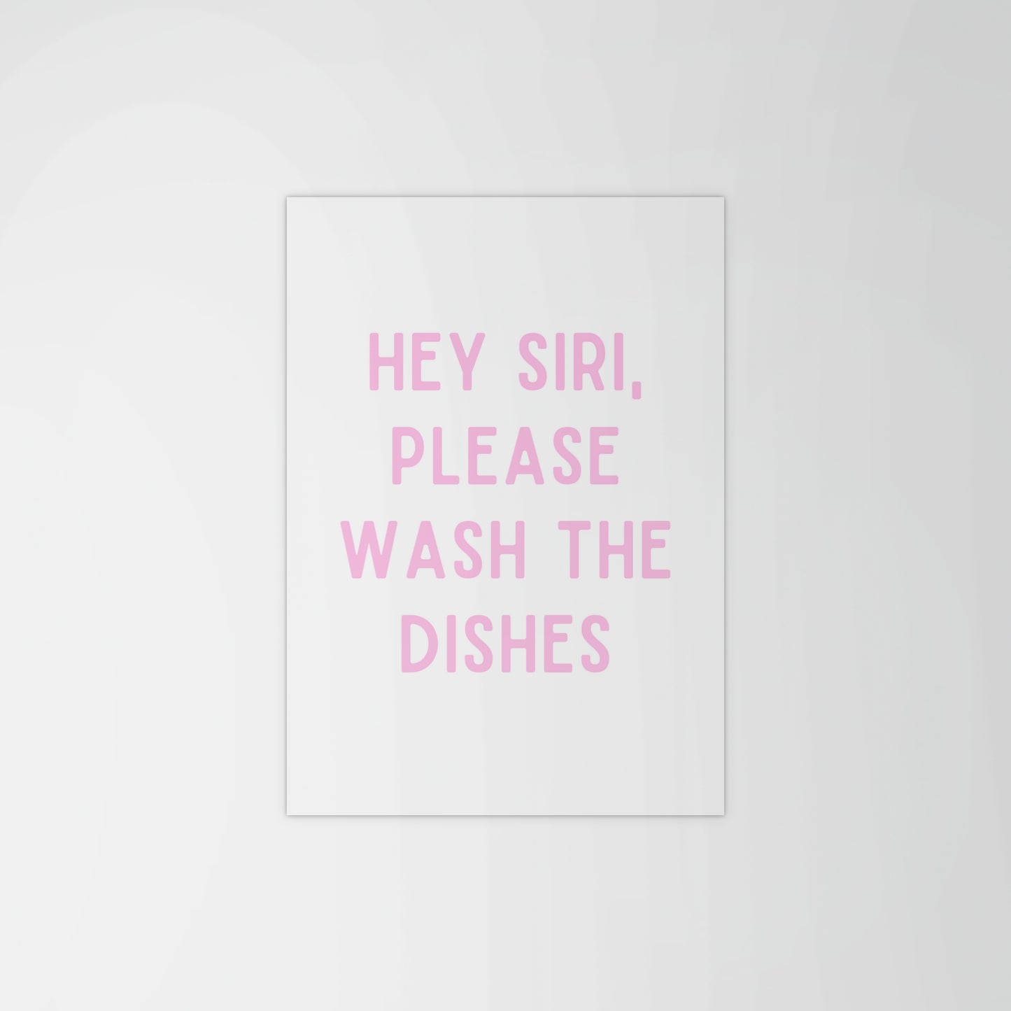Siri Wash The Dishes Print