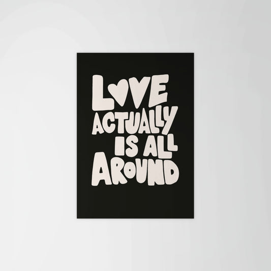 Love Is Actually All Around Print