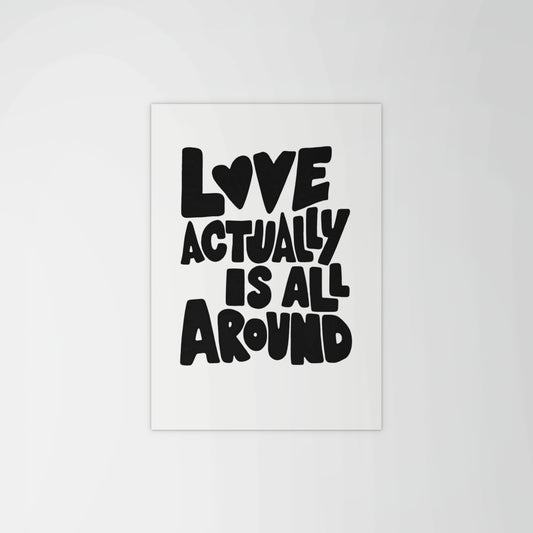 Love Is Actually All Around Print