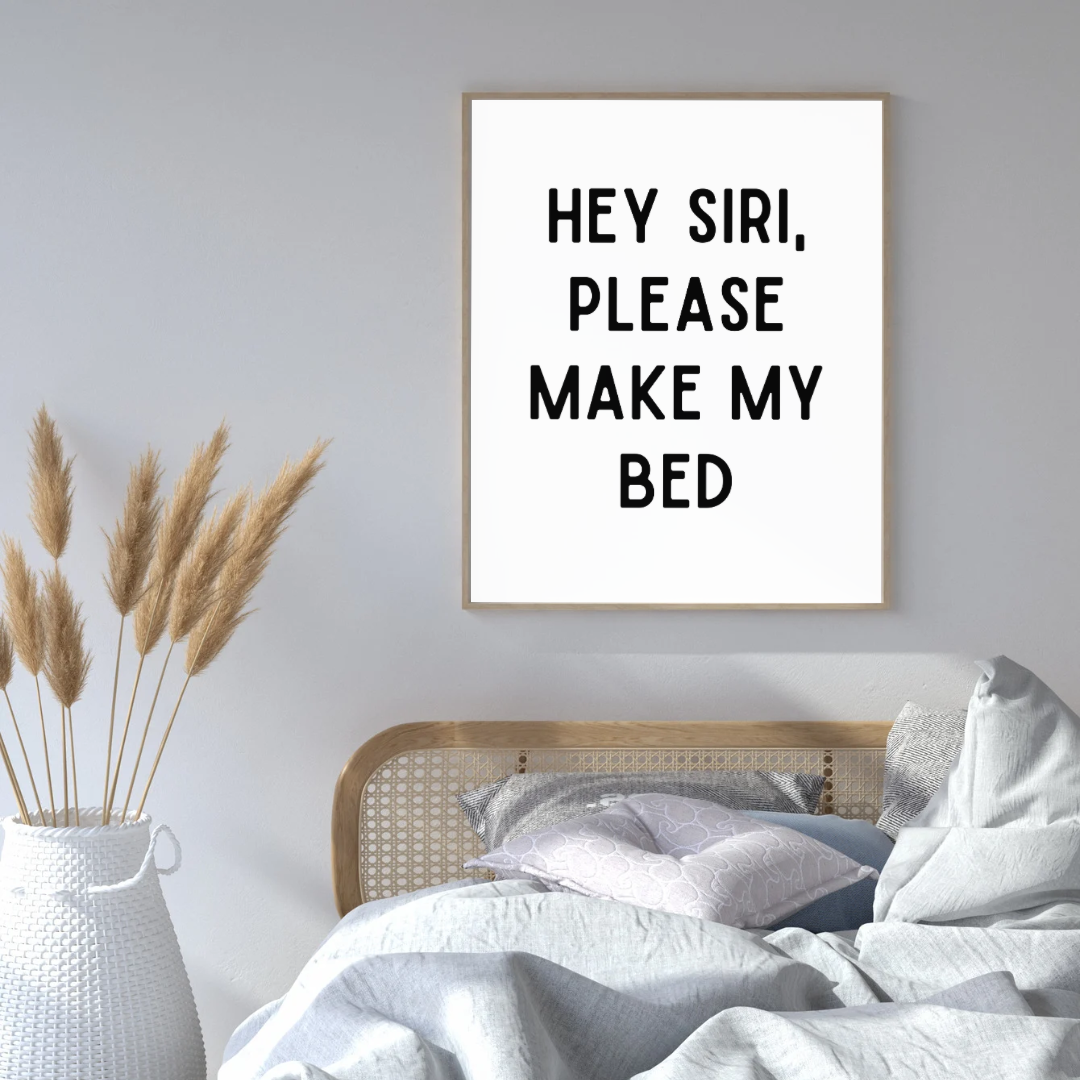 Siri Make My Bed Print